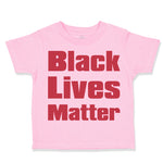 Toddler Clothes Black Lives Matter Funny Humor Toddler Shirt Baby Clothes Cotton