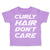 Curly Hair Don'T Care Funny Humor