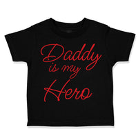 Toddler Clothes Daddy Is My Hero Dad Father's Day Toddler Shirt Cotton