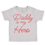 Daddy Is My Hero Dad Father's Day