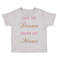 Toddler Clothes Got My Drama from My Mama Funny Humor Toddler Shirt Cotton