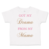 Got My Drama from My Mama Funny Humor