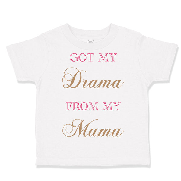 Got My Drama from My Mama Funny Humor