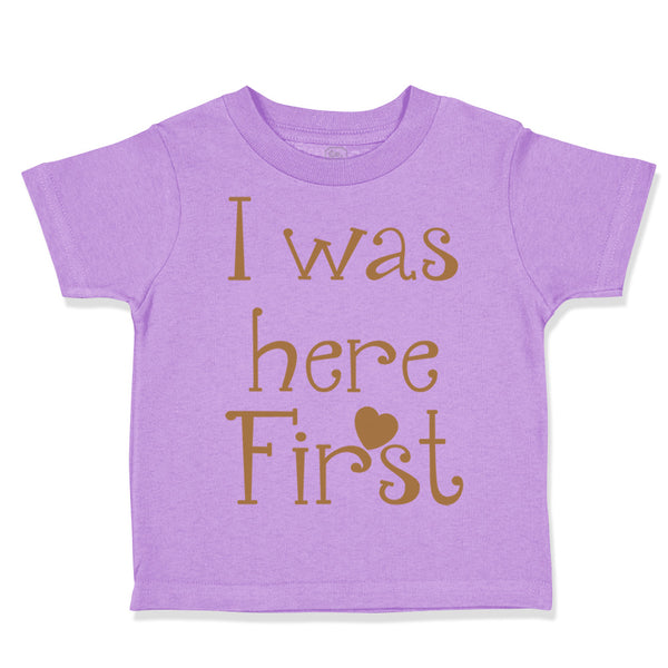 Toddler Clothes I Was Here First Funny Humor Toddler Shirt Baby Clothes Cotton