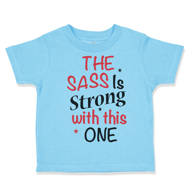 Toddler Clothes The Sass Is Strong with This 1 Funny Humor Toddler Shirt Cotton