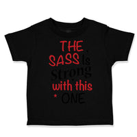 Toddler Clothes The Sass Is Strong with This 1 Funny Humor Toddler Shirt Cotton