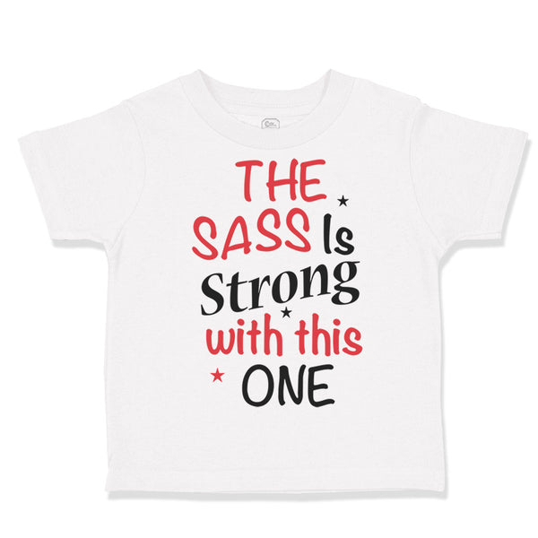 Toddler Clothes The Sass Is Strong with This 1 Funny Humor Toddler Shirt Cotton