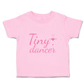 Toddler Girl Clothes Tiny Dancer Girly Ballerina Toddler Shirt Cotton