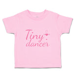 Toddler Girl Clothes Tiny Dancer Girly Ballerina Toddler Shirt Cotton