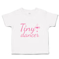 Toddler Girl Clothes Tiny Dancer Girly Ballerina Toddler Shirt Cotton