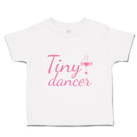 Toddler Girl Clothes Tiny Dancer Girly Ballerina Toddler Shirt Cotton