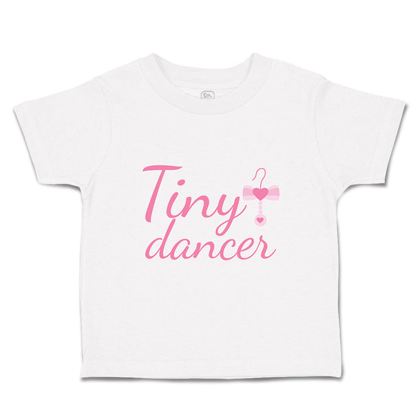 Toddler Girl Clothes Tiny Dancer Girly Ballerina Toddler Shirt Cotton