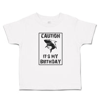 Toddler Clothes Caution It's My Birthday Toddler Shirt Baby Clothes Cotton