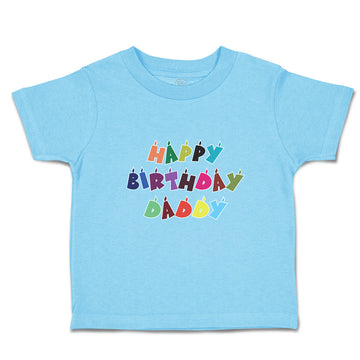 Toddler Clothes Happy Birthday Daddy Toddler Shirt Baby Clothes Cotton