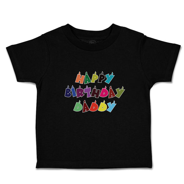 Toddler Clothes Happy Birthday Daddy Toddler Shirt Baby Clothes Cotton