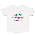 Toddler Clothes Happy Birthday Daddy Toddler Shirt Baby Clothes Cotton