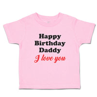 Happy Birthday Daddy I Love You