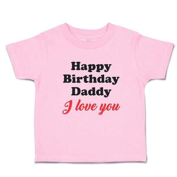Happy Birthday Daddy I Love You