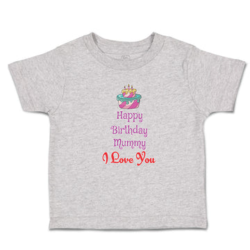 Toddler Clothes Happy Birthday Mummy I Love You Toddler Shirt Cotton