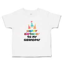 Toddler Clothes Happy Birthday to My Grandpa! Toddler Shirt Baby Clothes Cotton