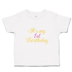 Toddler Clothes It's My 1St First Birthday Toddler Shirt Baby Clothes Cotton