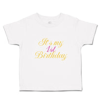 Toddler Clothes It's My 1St First Birthday Toddler Shirt Baby Clothes Cotton