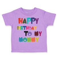 Toddler Clothes Happy Birthday to My Mommy Birthday Toddler Shirt Cotton