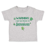 Toddler Clothes Warning I May Be Prone to Shenanigans St Patrick's Day Cotton