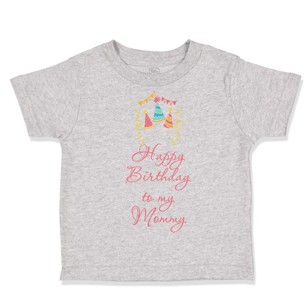 Toddler Clothes Happy Birthday to My Mommy Mom Mother Toddler Shirt Cotton