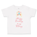 Toddler Clothes Happy Birthday to My Mommy Mom Mother Toddler Shirt Cotton