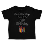 Toddler Clothes I'M Celebrating Daddy's 30Th Birthday Dad Father Toddler Shirt