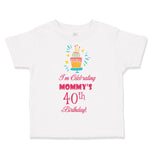 Toddler Clothes I'M Celebrating Mommy's 40Th Birthday Mom Mother Toddler Shirt