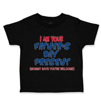 I Am Your Father's Day Present Dad