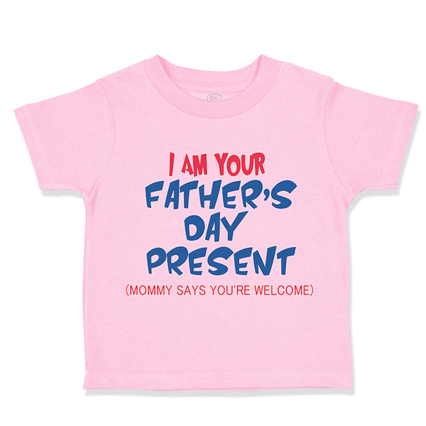 Toddler Clothes I Am Your Father's Day Present Dad Toddler Shirt Cotton