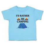 I'D Rather Be Camping with Blue Tent and Bonfire Fire