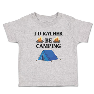 Cute Toddler Clothes I'D Rather Be Camping with Blue Tent and Bonfire Fire