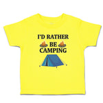 Cute Toddler Clothes I'D Rather Be Camping with Blue Tent and Bonfire Fire