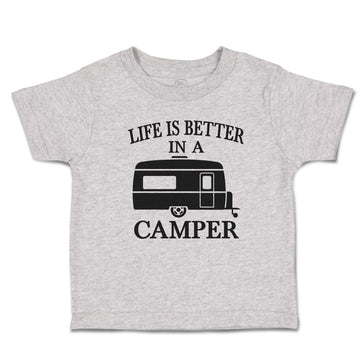 Cute Toddler Clothes Life Is Better in A Camping and An Outdoor Adventure Cotton