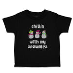 Toddler Clothes Chillin with My Snowmies and Snowdolls Toddler Shirt Cotton