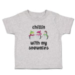Toddler Clothes Chillin with My Snowmies and Snowdolls Toddler Shirt Cotton