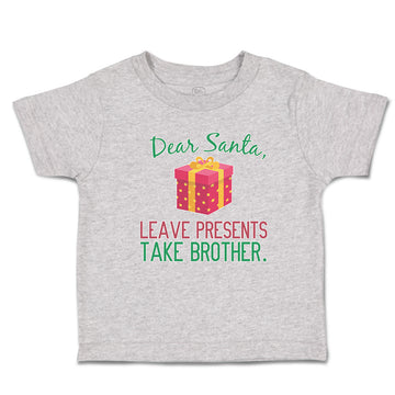 Toddler Clothes Dear Santa, Leave Presents Take Brother. with Gift Box Cotton