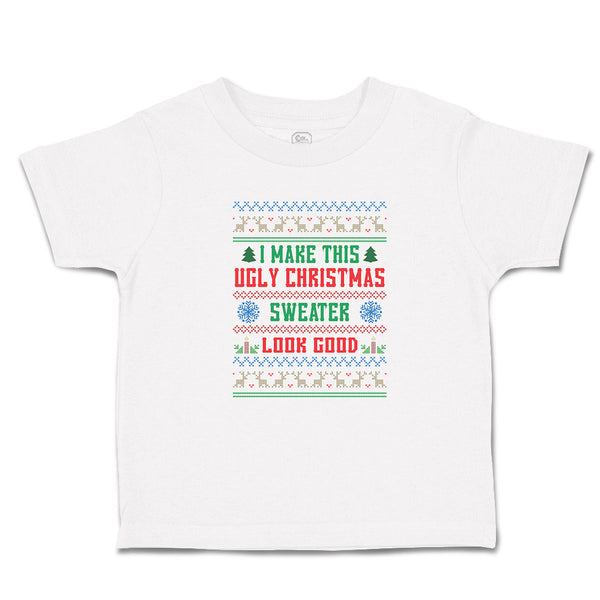 Toddler Clothes I Make This Ugly Christmas Sweater Look Good Toddler Shirt