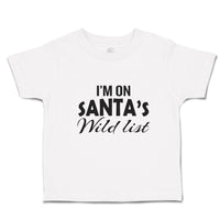 Toddler Clothes I'M on Santa's Wild List Toddler Shirt Baby Clothes Cotton