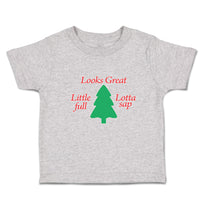 Toddler Clothes Looks Great Little Lotta Full Lotta Sap with Green Pine Tree