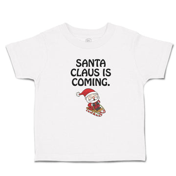 Toddler Clothes Santa Claus Is Coming with Snow Riding Stick Toddler Shirt