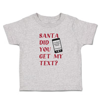 Toddler Clothes Santa Did You Get My Text Toddler Shirt Baby Clothes Cotton