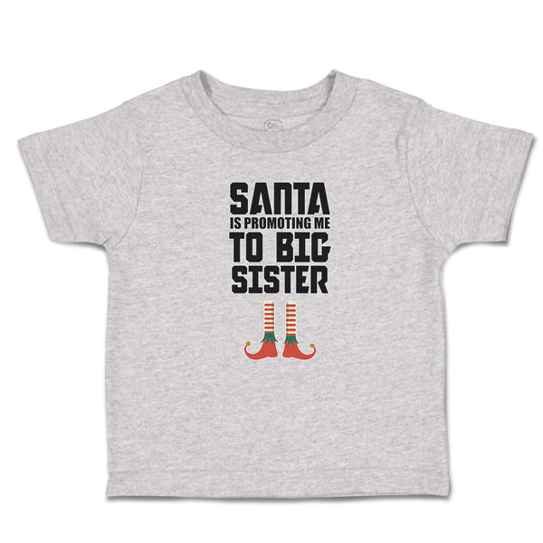 Toddler Clothes Santa Is Promoting Me to Big Sister Toddler Shirt Cotton