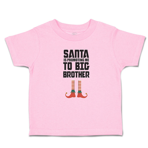 Toddler Clothes Santa Is Promoting Me to Big Brother Toddler Shirt Cotton
