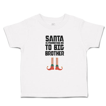 Toddler Clothes Santa Is Promoting Me to Big Brother Toddler Shirt Cotton