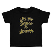 Toddler Clothes It's The Season to Sparkle Toddler Shirt Baby Clothes Cotton